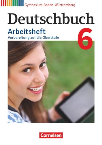 Deutschbuch Gymnasium - Baden-Württemberg - Bildungsplan 2016 - Band 6: 10. Schuljahr: Arbeitsheft mit Lösungen von Cornelsen Verlag GmbH